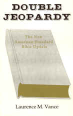 Double Jeopardy: The New American Standard Bible Update, 319 pages, paperback, $5.95