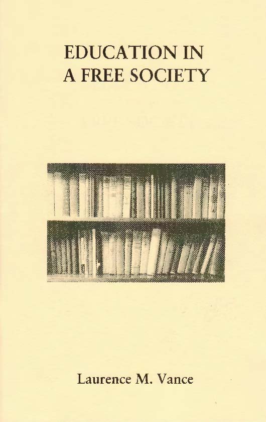 Education in a Free Society, 48 pages, booklet, $5.95