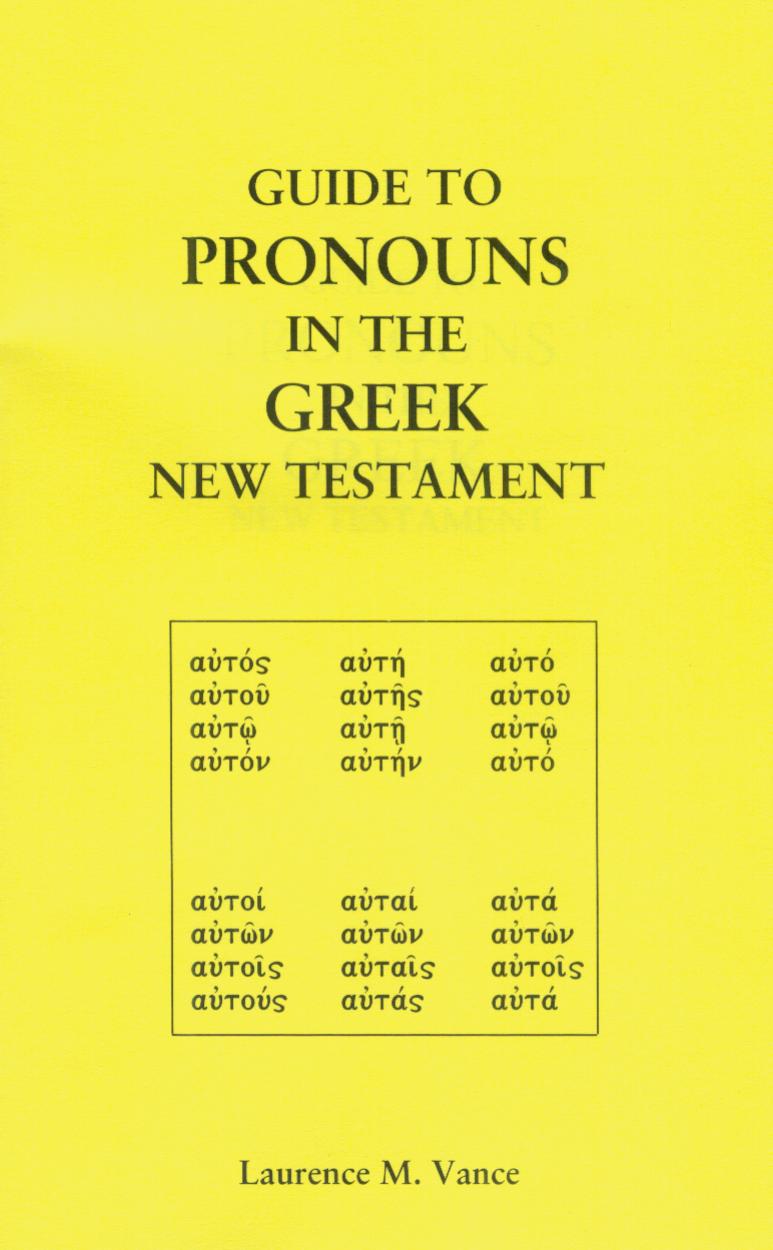 Guide to Pronouns in the Greek New Testament, 36 pages, booklet, $5.95
