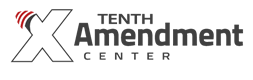 The Tenth Amendment Center